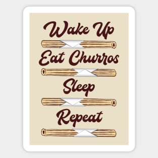 Wake Up, Eat Churros, Sleep, Repeat Magnet